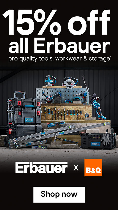 15% off all Erbauer pro quality tools, workwear & storage. Erbauer by B&Q. Terms & conditions apply, see the *Terms & conditions at the end of the page. Shop now